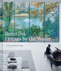 Beautiful Houses by the Water: Living at the Water's Edge (ISBN: 9781864709308)
