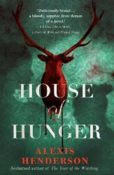 House of Hunger - Alexis Henderson (ISBN: 9781787632516)