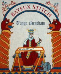 Bayeux Stitch - Tanya Bentham (ISBN: 9781785009877)