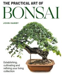 Practical Art of Bonsai - John Hanby (ISBN: 9781785009853)