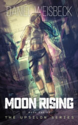 Moon Rising - Daniel Weisbeck (ISBN: 9781739946104)