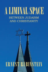A Liminal Space: Between Judaism and Christianity (ISBN: 9781543499353)