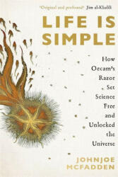 Life is Simple - How Occam's Razor Set Science Free And Unlocked the Universe (ISBN: 9781529364958)