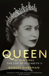 Queen of Our Times - Robert Hardman (ISBN: 9781529063417)