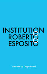 Institution - Roberto Esposito (ISBN: 9781509551569)