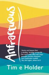 Anfractuous: Stories and Lessons from a Winding Bending Curving Life. One Man's Path Filled with Angry Pancakes Perilous Blowho (ISBN: 9781489737427)
