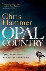 Opal Country - Chris Hammer (ISBN: 9781472273017)