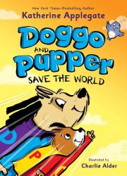 Doggo and Pupper Save the World - Charlie Alder (ISBN: 9781250621009)