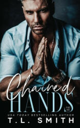 Chained Hands - T. L. SMITH (ISBN: 9780992539764)