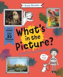What's in the Picture? : Take a Closer Look at Over 20 Famous Paintings (ISBN: 9780753478318)
