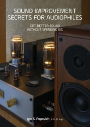 Sound Improvement Secrets For Audiophiles - Igor Popovich (ISBN: 9780648298205)