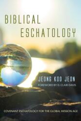Biblical Eschatology (ISBN: 9781666716252)