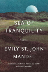 Sea of Tranquility - Emily St. John Mandel (ISBN: 9781524712174)