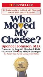 Who Moved My Cheese? - Spencer Johnson (2001)
