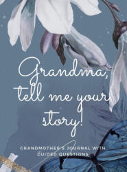 Grandma, tell me your story! - Hellen M. Anvil (ISBN: 9781956259155)