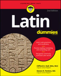 Latin For Dummies, 2nd Edition - Clifford A. Hull, Steven R. Perkins (ISBN: 9781119874799)