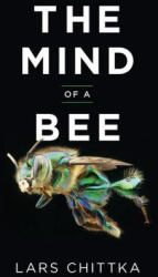 The Mind of a Bee - Lars Chittka (ISBN: 9780691180472)