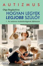 Hogyan legyek legjobb szülő? - Olga Bogdashina (ISBN: 9786155015618)