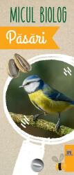 Micul biolog - Păsări (ISBN: 9786066835480)