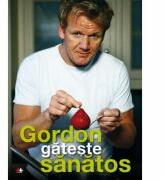 Gordon gateste sanatos - Gordon Ramsay (ISBN: 9786066864954)