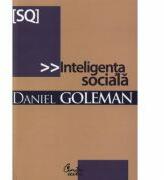 Inteligenta sociala. Noua stiinta a relatiilor umane - Daniel Goleman (ISBN: 9789736693779)