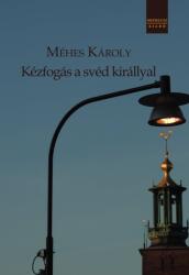 Kézfogás a svéd királlyal (ISBN: 9786155886553)