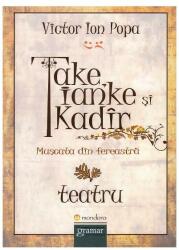 Take, Ianke și Kadîr. Mușcata din fereastră (ISBN: 9786066951074)