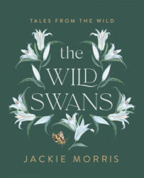 Wild Swans - Jackie Morris (ISBN: 9781783528882)