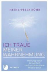 Ich traue meiner Wahrnehmung - Heinz-Peter Röhr (ISBN: 9783843605908)
