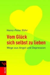 Vom Glück sich selbst zu lieben - Heinz-Peter Röhr (ISBN: 9783843600361)