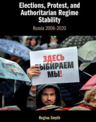 Elections, Protest, and Authoritarian Regime Stability - SMYTH REGINA (ISBN: 9781108841207)