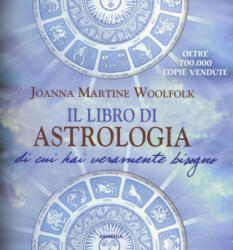 Il libro di astrologia di cui hai veramente bisogno - Joanna Martine Woolfolk, V. La Peccerella (ISBN: 9788834431269)