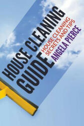 House Cleaning Guide - Angela Pierce (ISBN: 9781681271439)