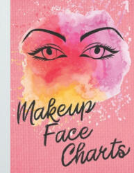 Makeup Face Charts Book: Double Sided Makeup Face Chart Sheets for Makeup Artist Hobbyists Enthusiasts Professional and Amateur - Amp Goods (2020)