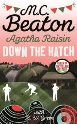 Agatha Raisin in Down the Hatch - M. C. Beaton (ISBN: 9780349135038)