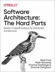 Software Architecture: The Hard Parts - Mark Richards, Pramod Sadalage (ISBN: 9781492086895)