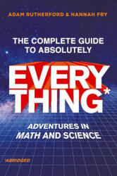 Complete Guide to Absolutely Everything (Abr - Adventures in Math and Science - Hannah Fry, Adam Rutherford (ISBN: 9780393881578)