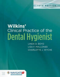 Wilkins' Clinical Practice of the Dental Hygienist with Navigate 2 Preferred Access with Workbook - Lisa F. Mallonee, Charlotte J. Wyche (ISBN: 9781284220049)