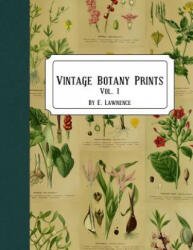 Vintage Botany Prints: Vol. 1 - E. Lawrence (ISBN: 9781721001897)