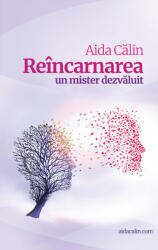 Reincarnarea - Aida Calin (ISBN: 9789730347364)