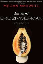 Eu sunt Eric Zimmerman vol. 2 - Megan Maxwell (ISBN: 9786069605400)