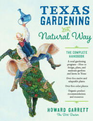 Texas Gardening the Natural Way: The Complete Handbook (ISBN: 9781477310236)