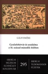 Gyulafehérvár és uradalma a 16. század második felében (ISBN: 9786067391824)