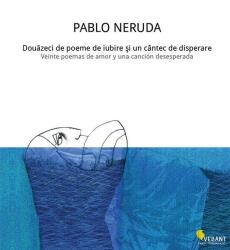Douazeci de poeme de iubire si un cantec de disperare - Pablo Neruda (ISBN: 9789731984681)