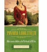 Povara loialitatii - Adevarata iubire a lui Richard al III-lea - Elizabeth Ashworth (ISBN: 9786067416275)