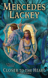Closer to the Heart: Book Two of Herald Spy - Mercedes Lackey (ISBN: 9780756411299)