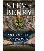 Protocolul Varsovia - Steve Berry (ISBN: 9786060066446)