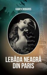 Lebăda Neagră din Paris (ISBN: 9786060066026)