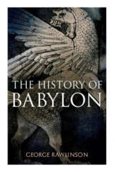 History of Babylon - Rawlinson George Rawlinson (ISBN: 9788027331772)