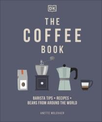 The Coffee Book. Barista Tips, Recipes, Beans From Around The World (ISBN: 9780241481127)